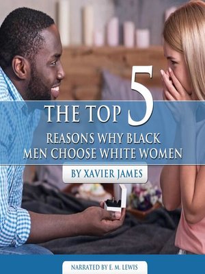 cover image of The Top 5 Reasons Why Black Men Choose White Women